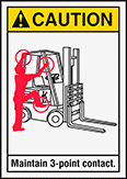 Image of Product. Front orientation. Labels. Illustrated Vehicle and Shipping Dock Labels , Caution—Maintain 3-Point Contact.
