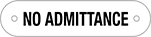 Image of Product. Front orientation. Signs. Security and Admittance Signs, No Admittance (English).