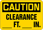 Image of Product. Front orientation. Signs. Plant and Shipping Dock Signs, Caution—Clearance _ Ft. _ In. (English).