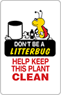 Image of Product. Front orientation. Signs. Housekeeping Signs, Don't Be a Litterbug—Help Keep This Plant Clean (English).