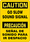 Image of Product. Front orientation. Signs. Plant and Shipping Dock Signs, Caution—Go Slow Sound Signal/Precaucion—Señal De Sonido Para Ir Despacio (English/Spanish).