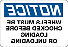 Image of Product. Front orientation. Signs. Reversed-Message Plant and Shipping Dock Signs, Notice—Wheels Must Be Chocked Before Loading or Unloading (English).