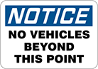 Image of Product. Front orientation. Signs. Plant and Shipping Dock Signs, Notice—No Vehicles Beyond This Point (English).