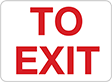 Image of Product. Front orientation. Signs. Exit Signs, To Exit (English)—White with Red Message.