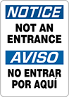 Image of Product. Front orientation. Signs. Restricted Area Signs, Notice—Not an Entrance/Aviso—No Entrar Por Aqui (English/Spanish).