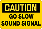 Image of Product. Front orientation. Signs. Plant and Shipping Dock Signs, Caution—Go Slow Sound Signal (English).