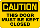 Image of Product. Front orientation. Signs. Restricted Area Signs, Caution—This Door Must Be Kept Closed (English).
