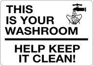 Image of Product. Front orientation. Signs. Housekeeping Signs, This Is Your Washroom—Help Keep It Clean (English).