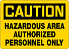 Image of Product. Front orientation. Signs. Restricted Area Signs, Caution—Hazardous Area Authorized Personnel Only (English).