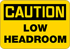 Image of Product. Front orientation. Signs. Slip and Fall Prevention Signs, Caution—Low Headroom (English).
