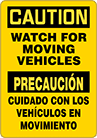 Image of Product. Front orientation. Signs. Plant and Shipping Dock Signs, Caution—Watch for Moving Vehicles/Precaucion—Cuidado Con Los Vehiculos En Movimiento (English/Spanish).