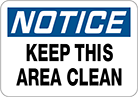 Image of Product. Front orientation. Signs. Housekeeping Signs, Notice—Keep This Area Clean (English).