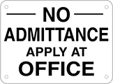 Image of Product. Front orientation. Signs. Security and Admittance Signs, No Admittance Apply at Office (English).