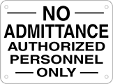 Image of Product. Front orientation. Signs. Security and Admittance Signs, No Admittance Authorized Personnel Only (English).