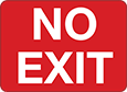 Image of Product. Front orientation. Signs. Exit Signs, No Exit (English)—Red with White Message.