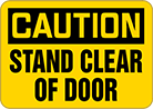 Image of Product. Front orientation. Signs. Restricted Area Signs, Caution—Stand Clear of Door (English).