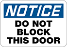 Image of Product. Front orientation. Signs. Restricted Area Signs, Notice—Do Not Block This Door (English).