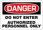 Image of Product. Front orientation. Signs. Restricted Area Signs, Danger—Do Not Enter Authorized Personnel Only (English).