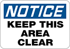Image of Product. Front orientation. Signs. Restricted Area Signs, Notice—Keep This Area Clear (English).